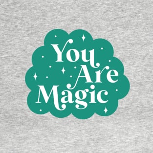 You are Magic T-Shirt